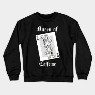 Queen of Caffeine Crewneck Sweatshirt